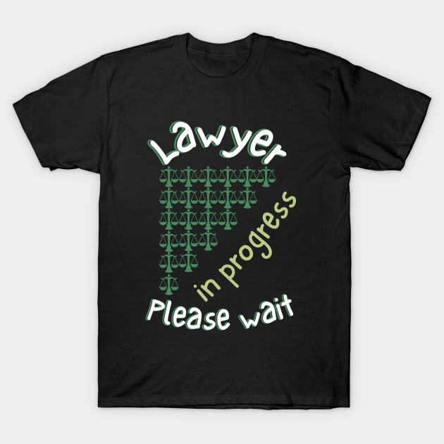 Lawyer In Progress Please Wait T-Shirt by Ezzkouch